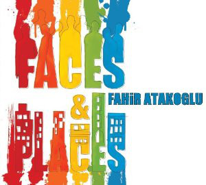 FAHIR ATAKOĞLU - Faces & Places cover 