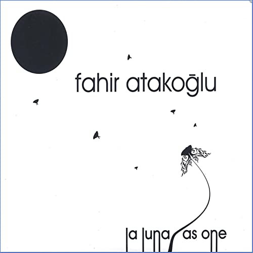 FAHIR ATAKOĞLU - La Luna as One cover 