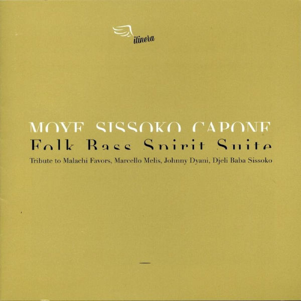 FAMOUDOU DON MOYE - Famoudou Don Moye, Baba Sissoko, Maurizio Capone : Folk Bass Spirit Suite cover 