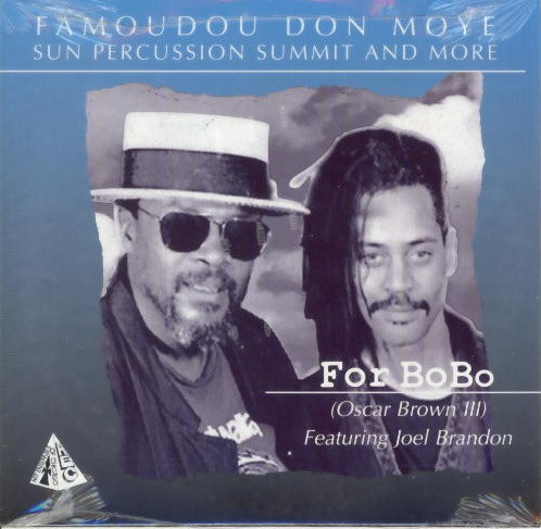 FAMOUDOU DON MOYE - Famoudou Don Moye, Sun Percussion Summit And More : For Bobo (Oscar Brown III) cover 
