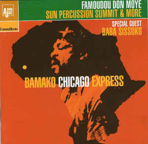 FAMOUDOU DON MOYE - Famoudou Don Moye - Sun Percussion Summit & More Special Guest Baba Sissoko ‎: Bamako Chicago Express (Live In Longiano) cover 