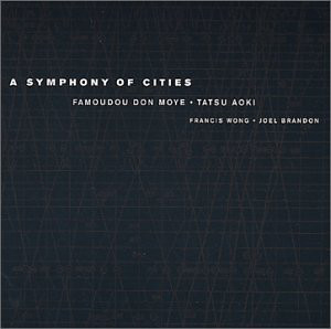 FAMOUDOU DON MOYE - Famoudou Don Moye • Tatsu Aoki : A Symphony Of Cities cover 