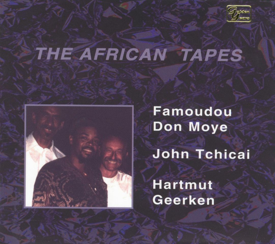 FAMOUDOU DON MOYE - The African Tapes cover 