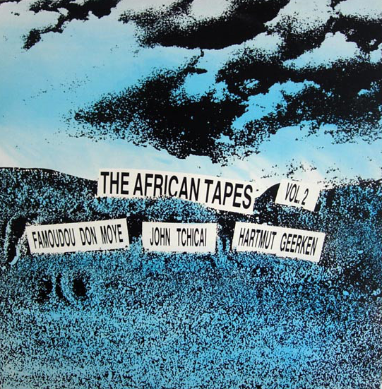 FAMOUDOU DON MOYE - The African Tapes Volume 2 (with John Tchicai - Hartmut Geerken) cover 