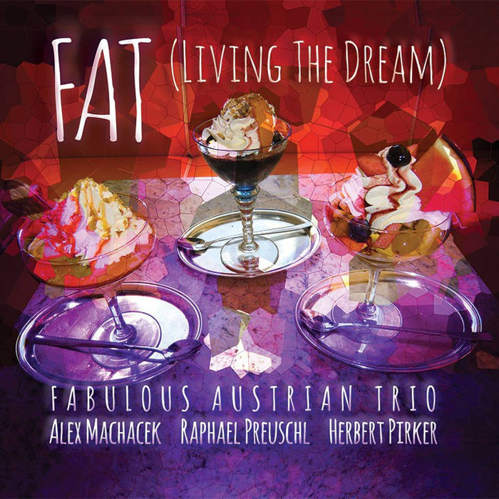FAT (THE FABULOUS AUSTRIAN TRIO) - Living the Dream cover 