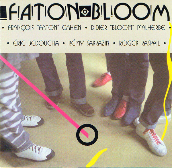 FRANÇOIS FATON CAHEN - Faton Bloom (with Didier 