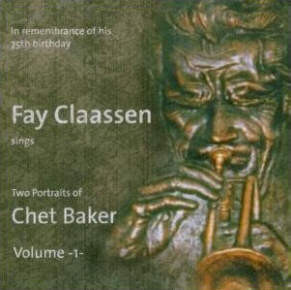 FAY CLAASSEN - Sings Two Portraits Of Chet Baker - Volume 1 cover 