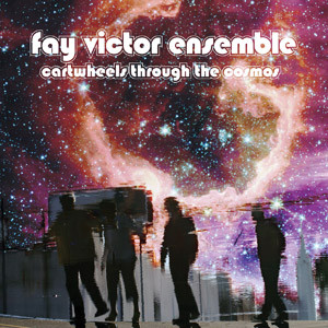 FAY VICTOR - Cartwheels Through The Cosmos cover 