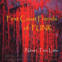FCF OF FUNK - Never Too Late cover 