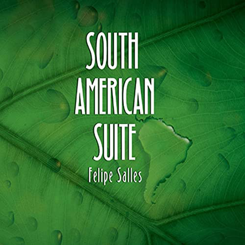 FELIPE SALLES - South American Suite cover 