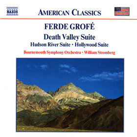FERDE GROFÉ - Death Valley Suite; Hudson River Suite; Hollywood Suite (Bournemouth Symphony Orchestra/William Stromberg) cover 