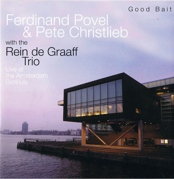 FERDINAND POVEL - Ferdinand Povel, Pete Christlieb : Good Bait - Live At The Amsterdam Bimhuis cover 