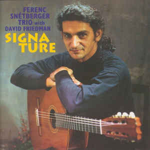 FERENC SNÉTBERGER - Ferenc Snétberger Trio with David Friedman ‎: Signa Ture cover 