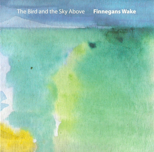 FINNEGANS WAKE - The Bird And The Sky Above cover 
