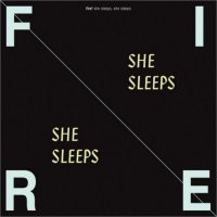 FIRE! - She Sleeps, She Sleeps cover 