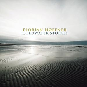 FLORIAN HOEFNER - Coldwater Stories cover 