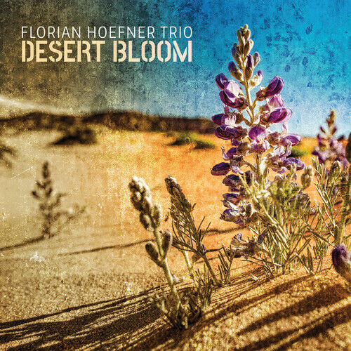 FLORIAN HOEFNER - Desert Bloom cover 