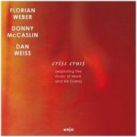 FLORIAN WEBER - Criss Cross: Exploring the Music of Monk & Bill Evans cover 