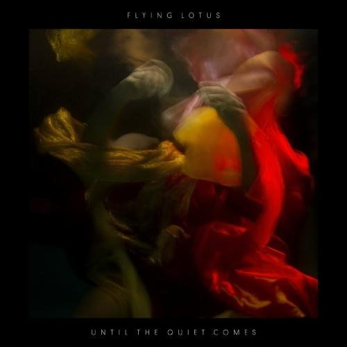 FLYING LOTUS - Until The Quiet Comes cover 