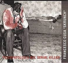 FRANCESCO CUSA - Skrunch : Psicopatologia del serial killer cover 