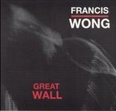 FRANCIS WONG - Great Wall cover 
