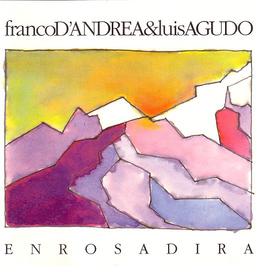 FRANCO D'ANDREA - Franco D'Andrea & Luis Agudo ‎: Enrosadira cover 