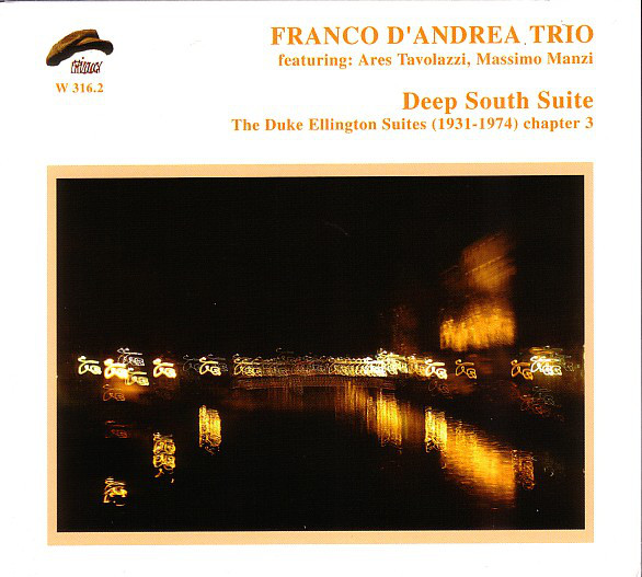 FRANCO D'ANDREA - Franco D'Andrea Trio ‎: Deep South Suite (The Duke Ellington Suites (1931-1974) Chapter 3) cover 