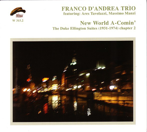 FRANCO D'ANDREA - Franco D'Andrea Trio ‎: New World A-Comin' (The Duke Ellington Suites (1931-1974) Chapter 2) cover 