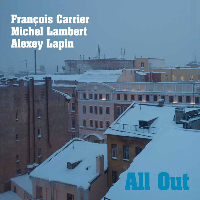 FRANÇOIS CARRIER - All Out (with Michel Lambert, Alexey Lapin) cover 