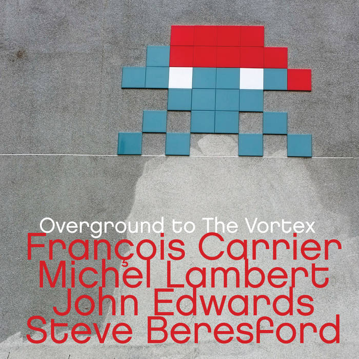 FRANÇOIS CARRIER - Overground to The Vortex cover 