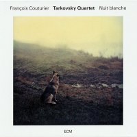 FRANÇOIS COUTURIER - Tarkovsky Quartet : Nuit Blanche cover 