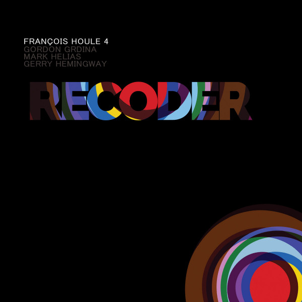 FRANÇOIS HOULE - François Houle 4 : Recoder cover 