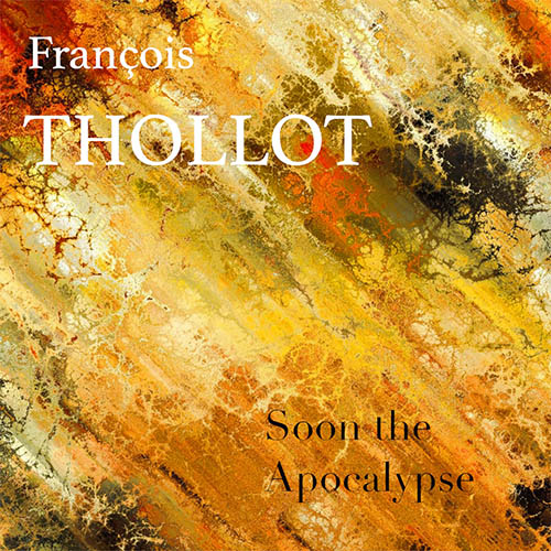 FRANÇOIS THOLLOT - Soon The Apocalypse cover 