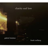 FRANK CARLBERG - Frank Carlberg / Gabriel Bolaos : Charity And Love cover 