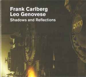 FRANK CARLBERG - Frank Carlberg / Leo Genovese ‎: Shadows And Reflections cover 