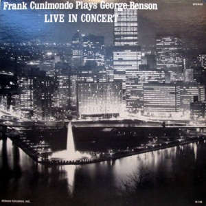 FRANK CUNIMONDO - Frank Cunimondo Plays George Benson – Live in Concert cover 
