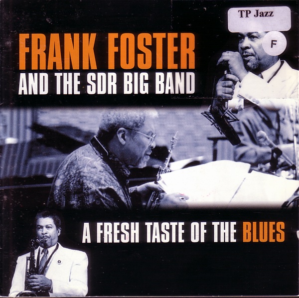 FRANK FOSTER - Frank Foster And SDR Big Band  : A Fresh Taste Of The Blues cover 