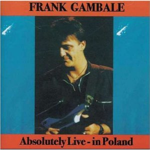 FRANK GAMBALE - Absolutely Live - In Poland cover 