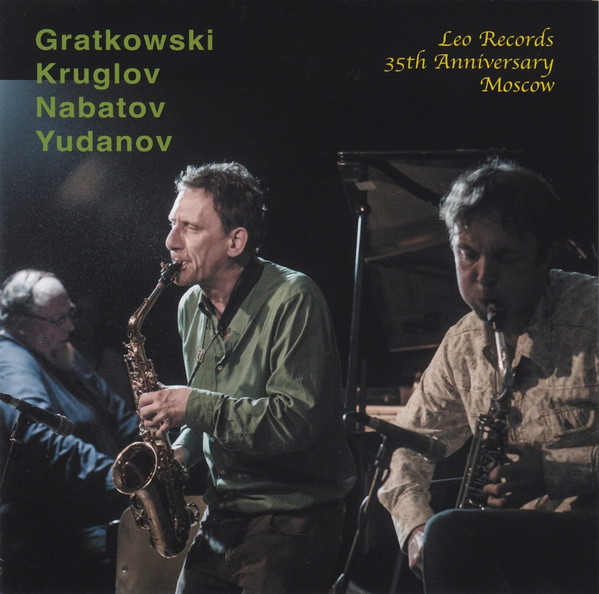 FRANK GRATKOWSKI - Gratkowski / Kruglov / Nabatov / Yudanov: Leo Records 35th Anniversary - Moscow cover 