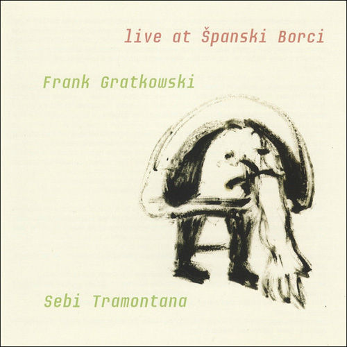 FRANK GRATKOWSKI - Live at Spanski Borci w/ Sebi Tramontana cover 