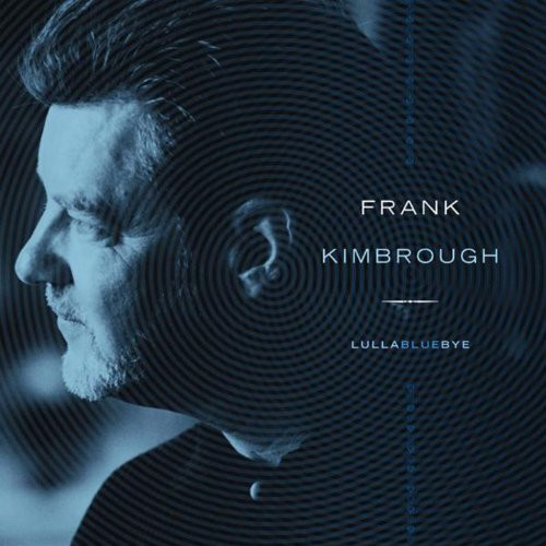 FRANK KIMBROUGH - Lullabluebye cover 