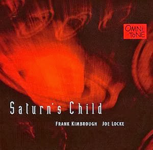 FRANK KIMBROUGH - Frank Kimbrough, Joe Locke ‎: Saturn's Child cover 