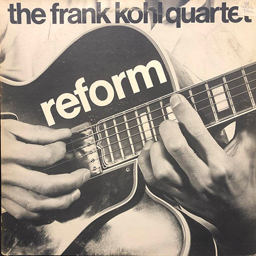 FRANK KOHL - The Frank Kohl Quartet : Reform cover 