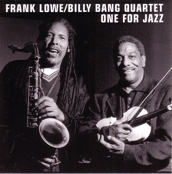 FRANK LOWE - Frank Lowe / Billy Bang Quartet : One For Jazz cover 