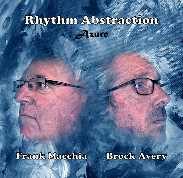 FRANK MACCHIA - Frank Macchia, Brock Avery ‎: Rhythm Abstraction - Azure cover 