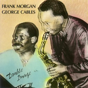 FRANK MORGAN - Frank Morgan / George Cables : Double Image cover 