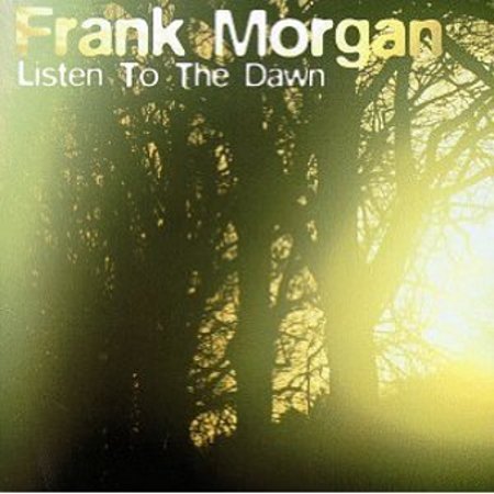 FRANK MORGAN - Listen to the Dawn cover 