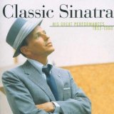 FRANK SINATRA - Classic Sinatra: His Great Performances 1953-1960 cover 