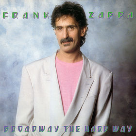 FRANK ZAPPA - Broadway the Hard Way cover 