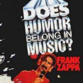 FRANK ZAPPA - Does Humor Belong in Music? cover 